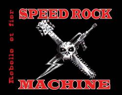 Speed Rock Machine : Rebelle et Fier